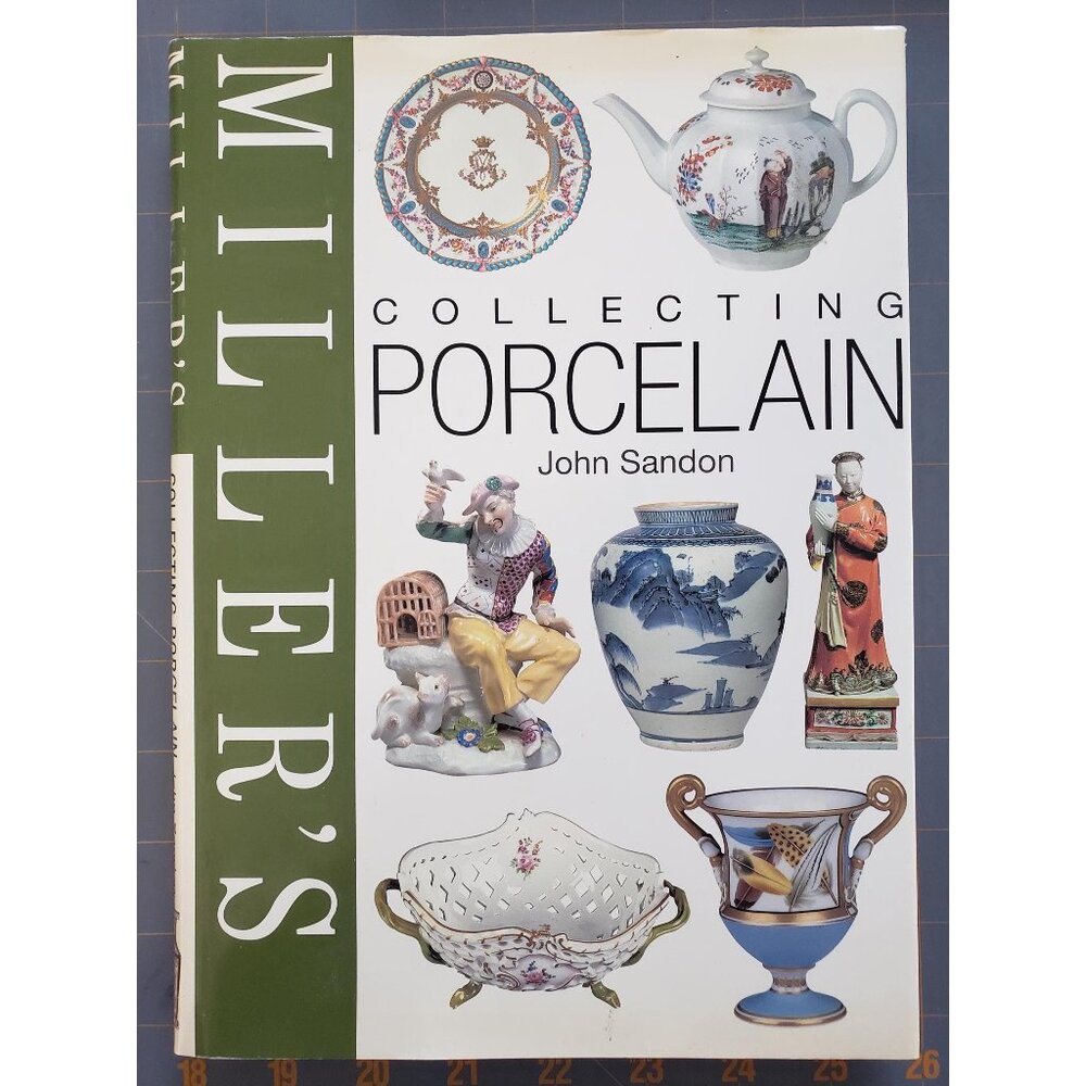 Miller’s Collecting Porcelain – John Sandon, 2002 Hardcover Reference Guide
